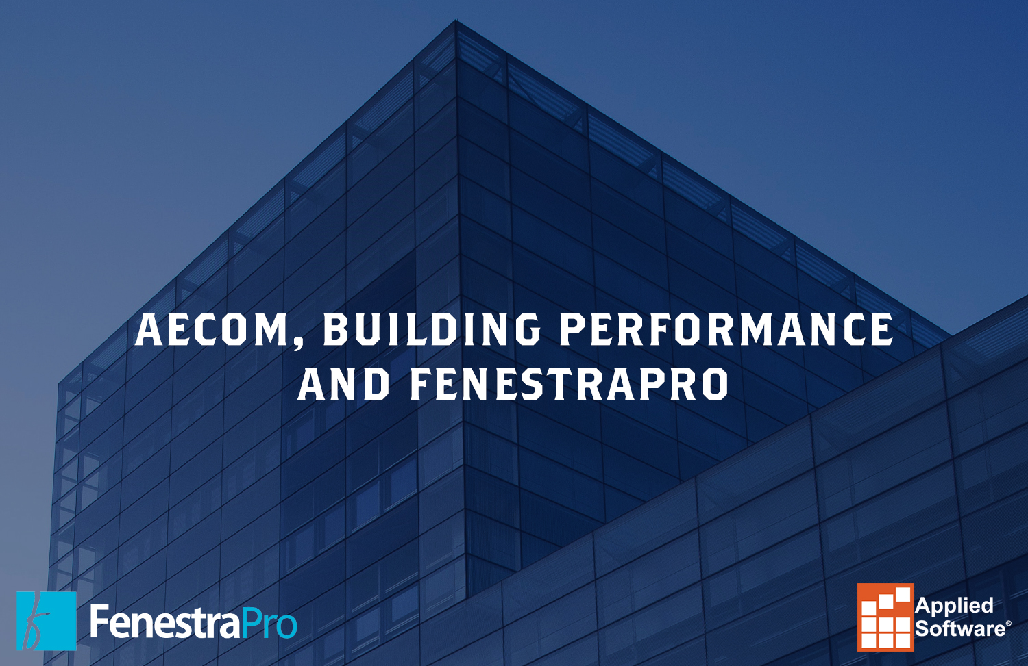 艾奕康科技、建筑性能和FenestraPro